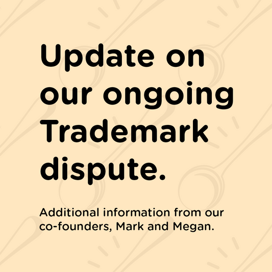 More On Our Ongoing Trademark Dispute, From Our Co-Founders
